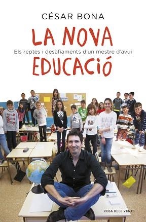 NOVA EDUCACIÓ, LA. ELS REPTES I DESAFIAMENTS D'UN MESTRE D'AVUI | 9788416430239 | BONA, CESAR | Llibreria Aqualata | Comprar llibres en català i castellà online | Comprar llibres Igualada