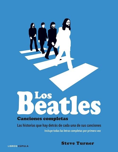 BEATLES, LOS. CANCIONES COMPLETAS | 9788448021931 | TURNER, STEVE | Llibreria Aqualata | Comprar llibres en català i castellà online | Comprar llibres Igualada