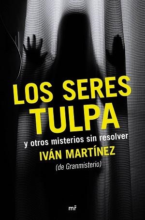 SERES TULPA Y OTROS MISTERIOS SIN RESOLVER, LOS | 9788427042612 | MARTÍNEZ JUAN, IVÁN | Llibreria Aqualata | Comprar llibres en català i castellà online | Comprar llibres Igualada