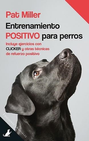 ENTRENAMIENTO POSITIVO PARA PERROS | 9788494419577 | MILLER, PAT | Llibreria Aqualata | Comprar llibres en català i castellà online | Comprar llibres Igualada