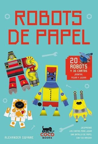 ROBOTS DE PAPEL. 20 ROBOTS Y 36 CARTAS | 9788494374609 | GWYNNE, ALEXANDER | Llibreria Aqualata | Comprar llibres en català i castellà online | Comprar llibres Igualada