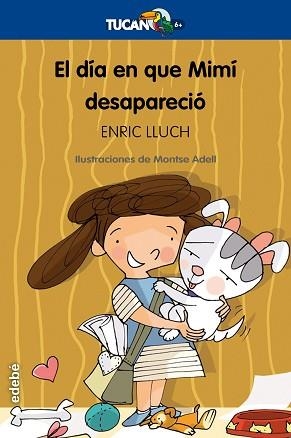 DÍA EN QUE MIMÍ DESAPARECIÓ, EL | 9788423693207 | LLUCH GIRBÉS, ENRIC | Llibreria Aqualata | Comprar llibres en català i castellà online | Comprar llibres Igualada