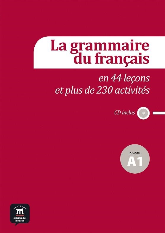 GRAMMAIRE DU FRANÇAIS EN 44 LEÇONS ET 230 ACTIVITÉS, LA - NIVEAU A1 | 9788415640127 | VVAA | Llibreria Aqualata | Comprar llibres en català i castellà online | Comprar llibres Igualada