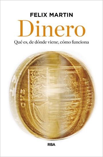 DINERO. QUÉ ES, DE DÓNDE VIENE, CÓMO FUNCIONA | 9788490563823 | MARTÍN, FELIX | Llibreria Aqualata | Comprar llibres en català i castellà online | Comprar llibres Igualada