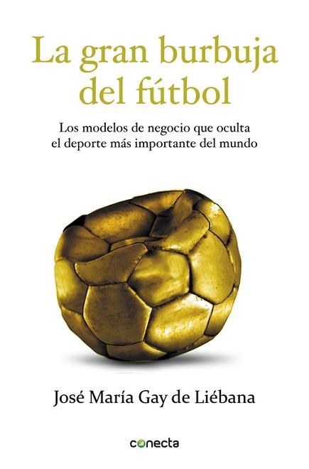 GRAN BURBUJA DEL FÚTBOL, LA | 9788415431572 | GAY DE LIEBANA, JOSE MARIA | Llibreria Aqualata | Comprar llibres en català i castellà online | Comprar llibres Igualada