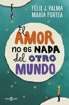 AMOR NO ES NADA DEL OTRO MUNDO, EL | 9788401017056 | PALMA, FELIX J./FORTEA, MARIA | Llibreria Aqualata | Comprar llibres en català i castellà online | Comprar llibres Igualada