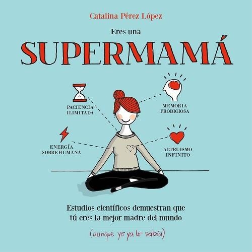 ERES UNA SUPERMAMÁ | 9788408153085 | PÉREZ LÓPEZ, CATALINA  | Llibreria Aqualata | Comprar llibres en català i castellà online | Comprar llibres Igualada