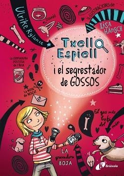 TXELL ESPIELL 1. TXELL ESPIELL I EL SEGRESTADOR DE GOSSOS | 9788499066943 | RYLANCE, ULRIKE | Llibreria Aqualata | Comprar llibres en català i castellà online | Comprar llibres Igualada