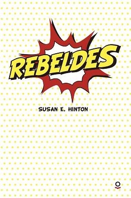 REBELDES (LOQUELEO) | 9788491221388 | HINTON, SUSAN E. | Llibreria Aqualata | Comprar llibres en català i castellà online | Comprar llibres Igualada