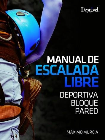 MANUAL DE ESCALADA LIBRE | 9788498293500 | MURCIA, MÁXIMO | Llibreria Aqualata | Comprar llibres en català i castellà online | Comprar llibres Igualada