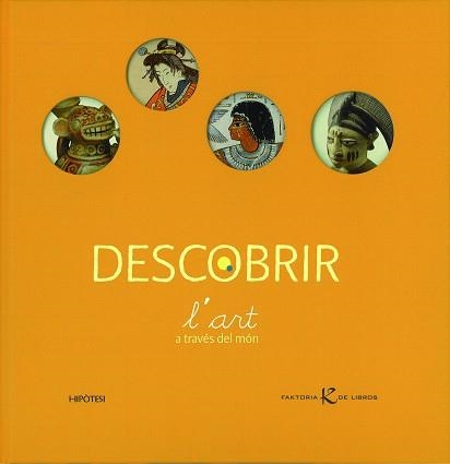 DESCOBRIR L'ART A TRAVÉS DEL MÓN | 9788493591267 | DESNOËTTES, CAROLINE | Llibreria Aqualata | Comprar llibres en català i castellà online | Comprar llibres Igualada