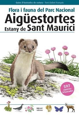 FLORA I FAUNA DEL PARC NACIONAL AIGÜESTORTES ESTANY DE SANT MAURICI | 9788415885313 | LLOBET FRANÇOIS, TONI | Llibreria Aqualata | Comprar llibres en català i castellà online | Comprar llibres Igualada