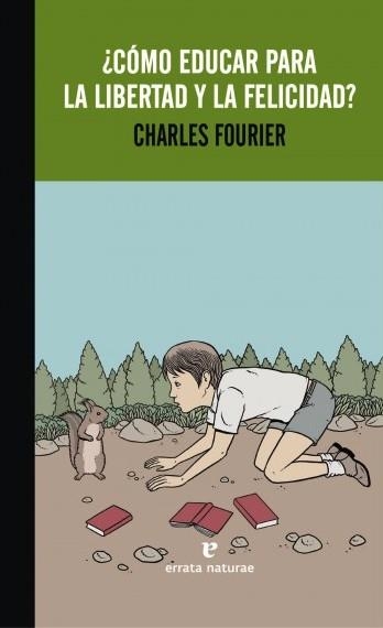 CÓMO EDUCAR PARA LA LIBERTAD Y LA FELICIDAD? | 9788416544141 | FOURIER, CHARLES | Llibreria Aqualata | Comprar llibres en català i castellà online | Comprar llibres Igualada