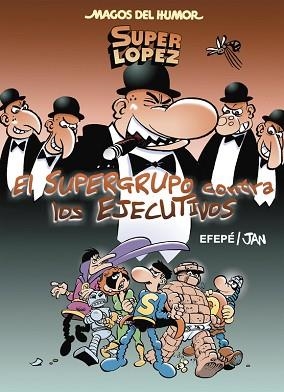 SUPERGRUPO CONTRA LOS EJECUTIVOS, EL | 9788466659000 | JAN / EFEPE | Llibreria Aqualata | Comprar llibres en català i castellà online | Comprar llibres Igualada