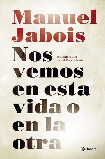 NOS VEMOS EN ESTA VIDA O EN LA OTRA | 9788408147510 | JABOIS, MANUEL | Llibreria Aqualata | Comprar llibres en català i castellà online | Comprar llibres Igualada