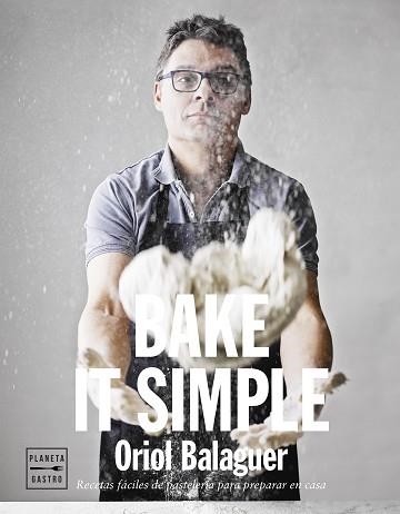 BAKE IT SIMPLE | 9788408151272 | BALAGUER, ORIOL / SARABIA, JON | Llibreria Aqualata | Comprar llibres en català i castellà online | Comprar llibres Igualada