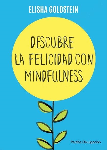 DESCUBRE LA FELICIDAD CON MINDFULNESS | 9788449332142 | GOLDSTEIN, ELISHA | Llibreria Aqualata | Comprar llibres en català i castellà online | Comprar llibres Igualada