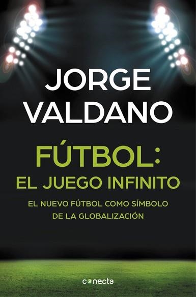 FÚTBOL: EL JUEGO INFINITO | 9788416029648 | VALDANO, JORGE | Llibreria Aqualata | Comprar llibres en català i castellà online | Comprar llibres Igualada