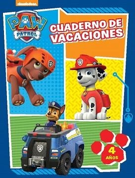 CUADERNO DE VACACIONES. 4 AÑOS (PAW PATROL. CUADERNOS DE VACACIONES) | 9788437201061 | NICKELODEON | Llibreria Aqualata | Comprar llibres en català i castellà online | Comprar llibres Igualada