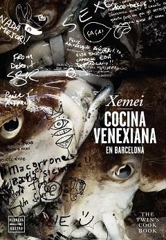 XEMEI. COCINA VENEXIANA EN BARCELONA | 9788408151111 | COLOMBO, MAX / COLOMBO, STEFANO  SARABIA, JON | Llibreria Aqualata | Comprar llibres en català i castellà online | Comprar llibres Igualada