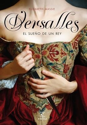 VERSALLES. EL SUEÑO DE UN REY | 9788467047615 | MASSIE, ELIZABETH | Llibreria Aqualata | Comprar llibres en català i castellà online | Comprar llibres Igualada