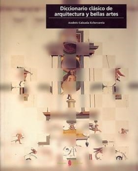 DICCIONARIO CLASICO DE ARQUITECTURA Y BELLAS ARTES | 9788476284063 | Llibreria Aqualata | Comprar llibres en català i castellà online | Comprar llibres Igualada