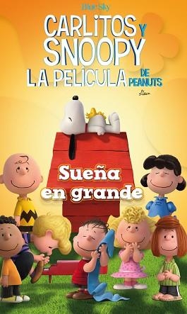 SUEÑA EN GRANDE - CARLITOS Y SNOOPY - LOS LIBROS DE LA PELÍCULA | 9788416261468 | SCHULZ, CHARLES M. | Llibreria Aqualata | Comprar libros en catalán y castellano online | Comprar libros Igualada