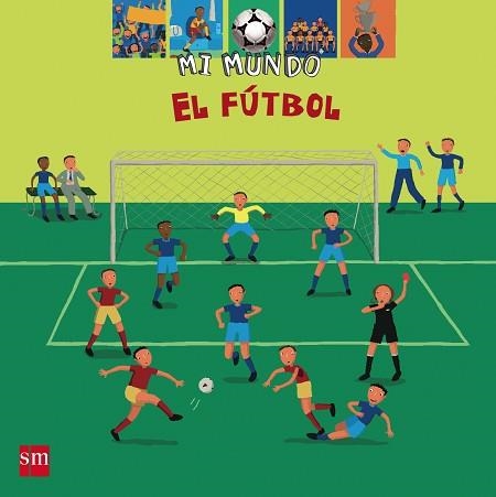 FUTBOL, EL (MI MUNDO 17) | 9788434889859 | Llibreria Aqualata | Comprar llibres en català i castellà online | Comprar llibres Igualada