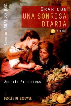 ORAR CON UNA SONRISA DIARIA | 9788433019219 | FILGUEIRAS PITA, AGUSTÍN | Llibreria Aqualata | Comprar llibres en català i castellà online | Comprar llibres Igualada