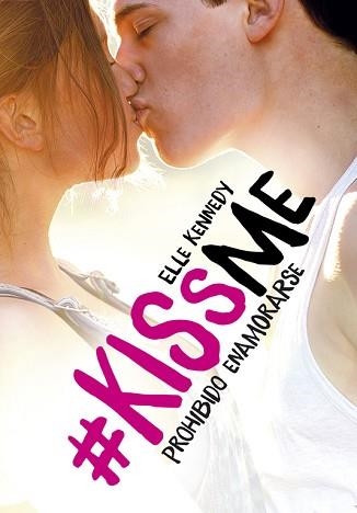 KISSME 1. PROHIBIDO ENAMORARSE | 9788420483894 | KENNEDY, ELLE | Llibreria Aqualata | Comprar llibres en català i castellà online | Comprar llibres Igualada