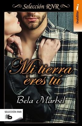 MI TIERRA ERES TU (SELECCIÓN RNR) | 9788490702550 | MARBEL, BELA | Llibreria Aqualata | Comprar llibres en català i castellà online | Comprar llibres Igualada