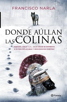 DONDE AÚLLAN LAS COLINAS | 9788408141013 | NARLA, FRANCISCO | Llibreria Aqualata | Comprar llibres en català i castellà online | Comprar llibres Igualada