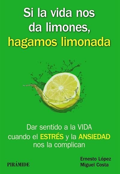 SI LA VIDA NOS DA LIMONES, HAGAMOS LIMONADA | 9788436835717 | LÓPEZ, ERNESTO / COSTA, MIGUEL | Llibreria Aqualata | Comprar llibres en català i castellà online | Comprar llibres Igualada