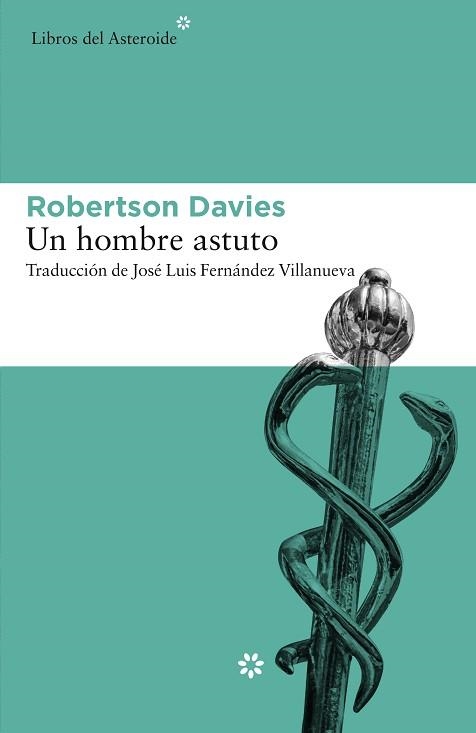 UN HOMBRE ASTUTO | 9788416213689 | DAVIES, ROBERTSON | Llibreria Aqualata | Comprar llibres en català i castellà online | Comprar llibres Igualada