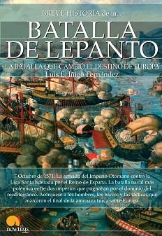 BREVE HISTORIA DE LA BATALLA DE LEPANTO | 9788499677453 | ÍÑIGO FERNÁNDEZ, LUIS E | Llibreria Aqualata | Comprar llibres en català i castellà online | Comprar llibres Igualada