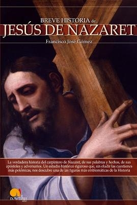 BREVE HISTORIA DE JESÚS DE NAZARET | 9788497637053 | GÓMEZ FERNÁNDEZ, FRANCISCO JOSÉ | Llibreria Aqualata | Comprar libros en catalán y castellano online | Comprar libros Igualada