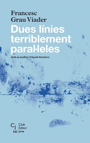 DUES LÍNIES TERRIBLEMENT PARAL·LELES | 9788473292085 | GRAU VIADER, FRANCESC | Llibreria Aqualata | Comprar llibres en català i castellà online | Comprar llibres Igualada