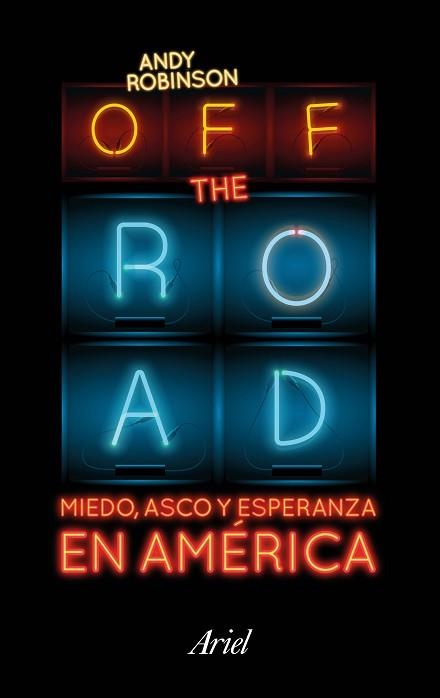 OFF THE ROAD. MIEDO, ASCO Y ESPERANZA EN AMÉRICA | 9788434423718 | ROBINSON, ANDY | Llibreria Aqualata | Comprar llibres en català i castellà online | Comprar llibres Igualada