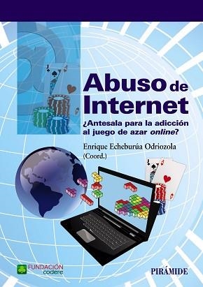 ABUSO DE INTERNET | 9788436835816 | ECHEBURÚA ODRIOZOLA, ENRIQUE | Llibreria Aqualata | Comprar llibres en català i castellà online | Comprar llibres Igualada