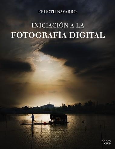 INICIACIÓN A LA FOTOGRAFÍA DIGITAL | 9788441538122 | NAVARRO ROS, FRUCTUOSO | Llibreria Aqualata | Comprar llibres en català i castellà online | Comprar llibres Igualada