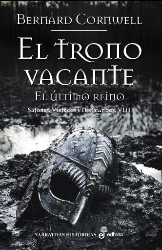 TRONO VACANTE, EL. EL ÚLTIMO REINO, SAJONES, VIKINGOS Y NORMANDOS VIII | 9788435062879 | CORNWELL, BERNARD | Llibreria Aqualata | Comprar llibres en català i castellà online | Comprar llibres Igualada