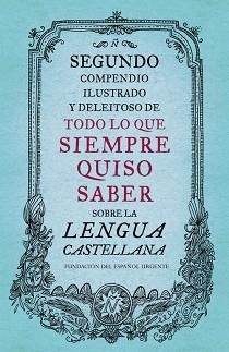 SEGUNDO COMPENDIO ILUSTRADO Y DELEITOSO DE TODO LO QUE SIEMPRE QUISO SABER SOBRE | 9788499926513 | FUNDEU | Llibreria Aqualata | Comprar llibres en català i castellà online | Comprar llibres Igualada