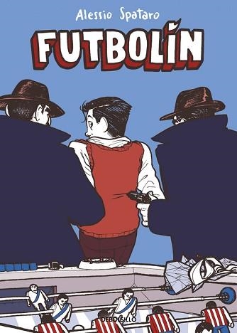 FUTBOLÍN | 9788466334921 | SPATARO, ALESSIO | Llibreria Aqualata | Comprar llibres en català i castellà online | Comprar llibres Igualada