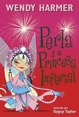 PERLA Y LA PRINCESA IMPERIAL (PERLA 17) | 9788448845810 | HARMER, WENDY / TAYLOR, GYPSY | Llibreria Aqualata | Comprar llibres en català i castellà online | Comprar llibres Igualada