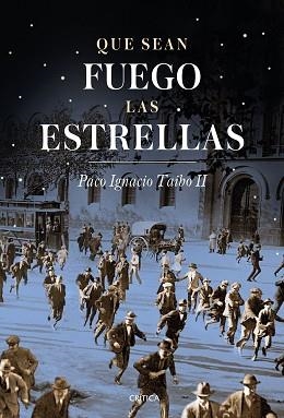 QUE SEAN FUEGO LAS ESTRELLAS | 9788498929621 | IGNACIO TAIBO II, PACO | Llibreria Aqualata | Comprar llibres en català i castellà online | Comprar llibres Igualada