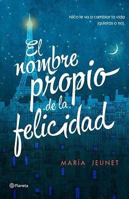 NOMBRE PROPIO DE LA FELICIDAD, EL | 9788408156406 | JEUNET, MARÍA  | Llibreria Aqualata | Comprar llibres en català i castellà online | Comprar llibres Igualada