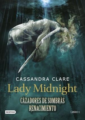 LADY MIDNIGHT. CAZADORES DE SOMBRAS: RENACIMIENTO | 9788408157250 | CLARE, CASSANDRA  | Llibreria Aqualata | Comprar llibres en català i castellà online | Comprar llibres Igualada