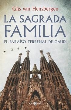 SAGRADA FAMILIA, LA. EL PARAÍSO TERRENAL DE GAUDÍ | 9788401347139 | HENSBERGEN, GIJS VAN | Llibreria Aqualata | Comprar llibres en català i castellà online | Comprar llibres Igualada