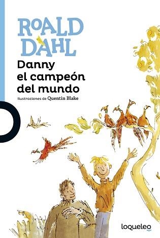 DANNY EL CAMPEÓN DEL MUNDO (LOQUELEO + 12) | 9788491221289 | DAHL, ROALD | Llibreria Aqualata | Comprar llibres en català i castellà online | Comprar llibres Igualada