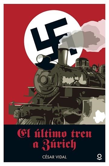 ÚLTIMO TREN A ZÚRICH, EL (LOQUELEO) | 9788491220657 | VIDAL, CÉSAR | Llibreria Aqualata | Comprar llibres en català i castellà online | Comprar llibres Igualada